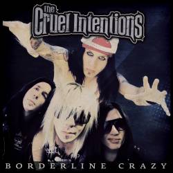 The Cruel Intentions : Borderline Crazy